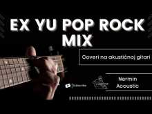 Embedded thumbnail for ExYu Pop Rock Mix - Coveri na akusticnoj gitari 