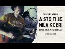Embedded thumbnail for A sto ti je mila kceri - Cover na aksuticnoj gitari