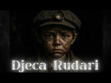 Embedded thumbnail for Djeca rudari – Tužne sudbine pod zemljom | Child Miners  -  Promo