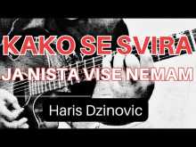 Embedded thumbnail for Kako se svira Ja nista vise nemam - Haris Dzinovic